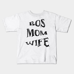 wife, mom, boss Kids T-Shirt